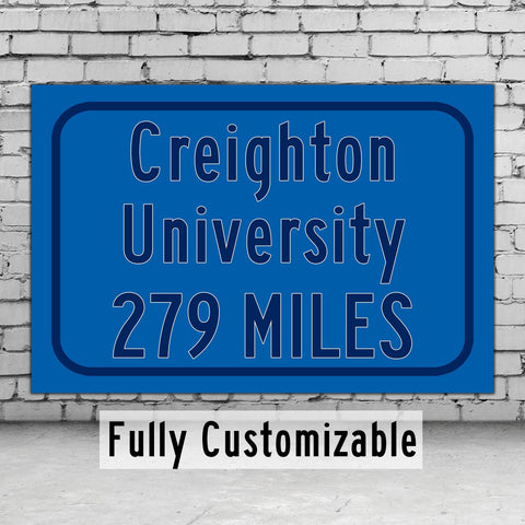 Creighton University / Custom College Highway Distance Sign /Creighton University /Creighton University Bluejays / Omaha Nebraska