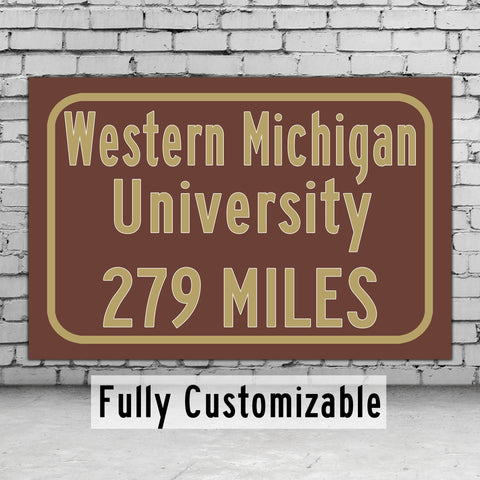 Western Michigan University / Custom College Highway Distance Sign / Western Michigan Broncos / Kalamazoo Michigan