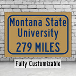 Montana State University / Custom College Highway Distance Sign /Montana State University / Montana State University Bengals / Bozeman MO