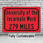 University of the Incarnate Word / Custom College Highway Distance Sign / Incarnate Word Cardinals / San Antonio Texas