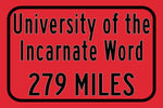University of the Incarnate Word / Custom College Highway Distance Sign / Incarnate Word Cardinals / San Antonio Texas