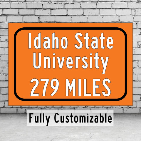 Idaho State University / Custom College Highway Distance Sign / Idaho State University / Idaho State University Bengals / Poctello Idaho