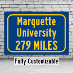 Marquette University / Custom College Highway Distance Sign /Creighton University /Marquette University Golden Eagles / Milwaukee, WI/