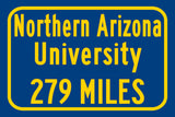 Northern Arizona University / Custom College Highway Distance Sign /Northern Arizona University /Northern Arizona Lumberjacks / Flagstaff AZ