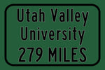 Utah Valley University / Custom College Highway Distance Sign / Utah Valley Wolverines / Orem Utah