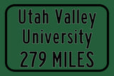 Utah Valley University / Custom College Highway Distance Sign / Utah Valley Wolverines / Orem Utah