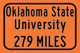 Oklahoma State University / Custom College Highway Distance Sign / Stillwater Oklahoma / Oklahoma Cowboys /