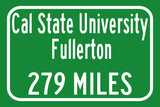 California State University / Custom College Highway Distance Sign / California State University / Fullerton California/ Cal State Fullerton
