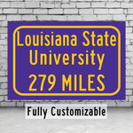 Louisiana State University Custom College Highway Distance Sign /Louisiana State Baton Rouge / LSU Tigers/ LSU Football