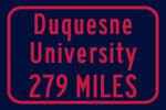 Duquesne University / Custom College Highway Distance Sign /Duquesne University /Duquesne University Hatters / Pittsburg PA/