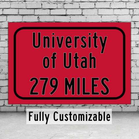 The University of Utah / Custom College Highway Distance Sign / Salt Lake City Utah / Utah Utes