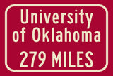 The University of Oklahoma  / Custom College Highway Distance Sign / The University of Oklahoma  / Oklahoma Sooners / Norman, Oklahoma /