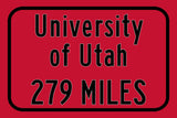 The University of Utah / Custom College Highway Distance Sign / Salt Lake City Utah / Utah Utes