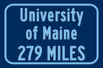 The University of Maine  / Custom College Highway Distance Sign /The University of Maine  / Maine Black Bears / Orono Maine
