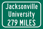 Jacksonville University / Custom College Highway Distance Sign / Jacksonville University / Jacksonville University Dolphins/ Jacksonville FL