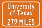 The University of Texas at Austin / Custom College Highway Distance Sign/The University of Texas at Austin / Texas Longhorns / Longhorns