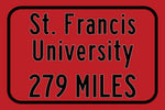 Saint Francis University / Custom College Highway Distance Sign / Saint Francis Terriers / Loretto Pennsylvania