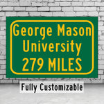 George Mason University / Custom College Highway Distance Sign / George Mason University /George Mason University Pariots / Fairfax Virginia
