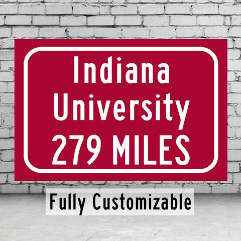 University of Indiana Bloomington Custom College Highway Distance sign / University of Indiana Hoosiers / Bloomington/ University of Indiana