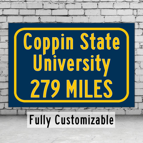 Coppin State University / Custom College Highway Distance Sign / Coppin State Eagles / Baltimore Maryland /