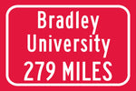 Bradley University / Custom College Highway Distance Sign / Bradley Braves / Peoria Illnois /