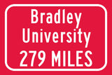 Bradley University / Custom College Highway Distance Sign / Bradley Braves / Peoria Illnois /