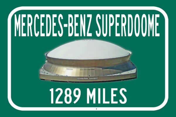 New Orleans Saints Mercedes Benz Superdome - Miles to Stadium Highway Road Sign Customize the Distance Sign , New Orleans Saints stadium