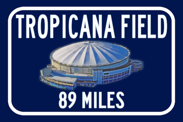 Tropicana Field Tampa Bay Rays   - Miles to Stadium Highway Road Sign Customize the Distance Sign , Tropicana Field Tampa Bay Rays