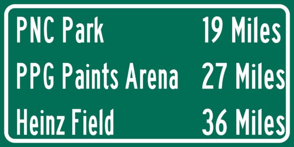 PNC Park/ Heinz Field/ PPG Paints Arena| Pittsburgh Steelers/ Pittsburgh Penguins/ Pittsburgh Pirates |Distance Sign | Highway Sign