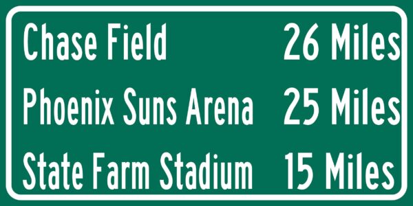 State Farm Stadium | Phoenix Suns Arena | Chase Field |Arizona Cardinals , Arizona Diamondbacks| Distance Sign | Mileage Sign| Highway |