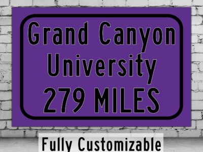Grand Canyon University / Custom College Highway Distance Sign / Grand Canyon Antelopes / Phoenix Arizona