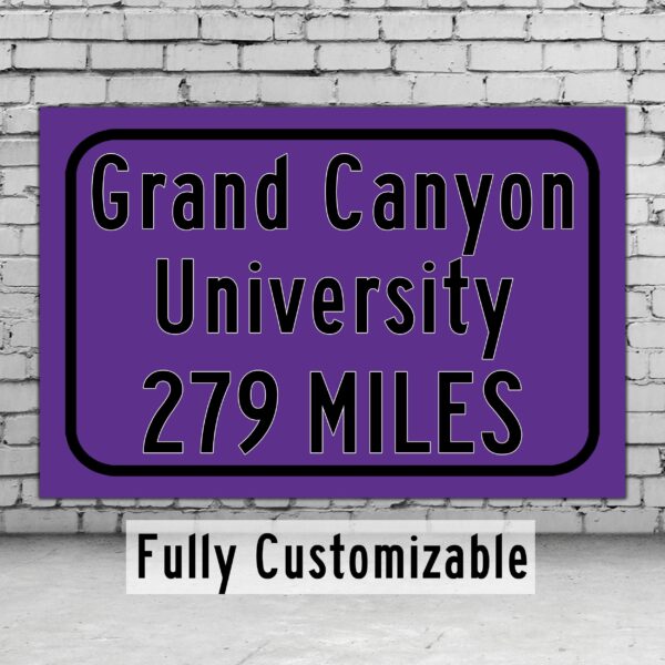 Grand Canyon University / Custom College Highway Distance Sign / Grand Canyon Antelopes / Phoenix Arizona