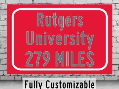 Rutgers University Custom College Highway Distance sign /Rutgers University Scarlet Knights highway sign