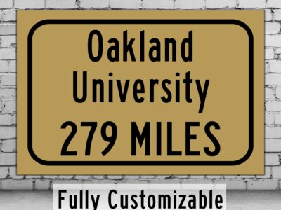 Oakland University / Custom College Highway Distance Sign / Oakland Golden Grizzlies / Rochester Michigan /