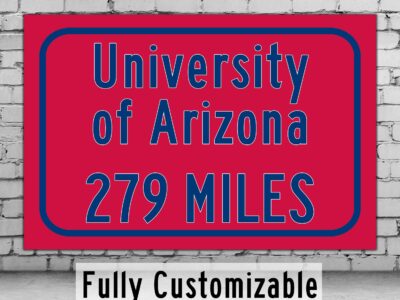The University of Arizona / Custom College Highway Distance Sign / Arizona Wildcats / Tucson Arizona /