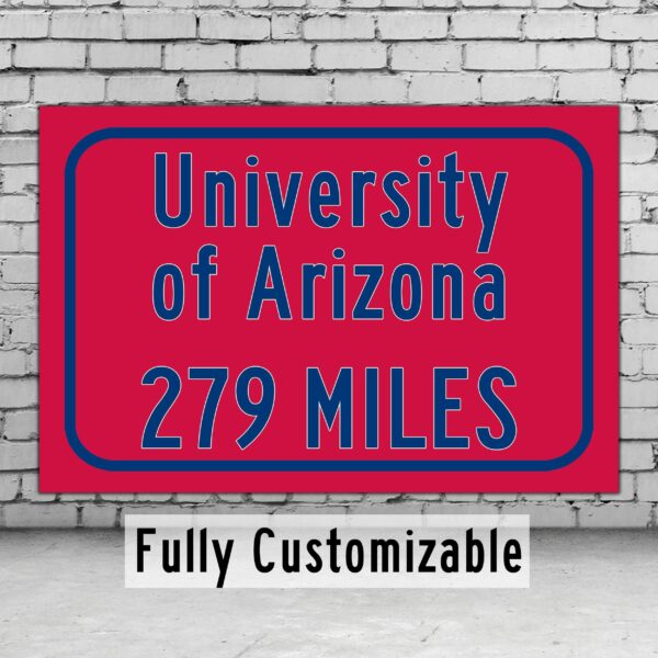 The University of Arizona / Custom College Highway Distance Sign / Arizona Wildcats / Tucson Arizona /