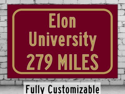 Elon University / Custom College Highway Distance Sign /Elon Phoenix / Elon, North Carolina /