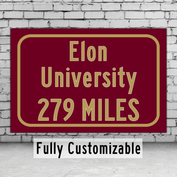 Elon University / Custom College Highway Distance Sign /Elon Phoenix / Elon, North Carolina /