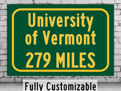 University of Vermont / Custom College Highway Distance Sign /University of Vermont / Vermont Catamounts / Burlington Vermont
