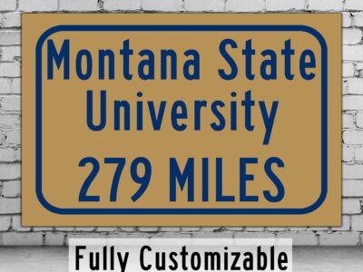 Montana State University / Custom College Highway Distance Sign /Montana State University / Montana State University Bengals / Bozeman MO