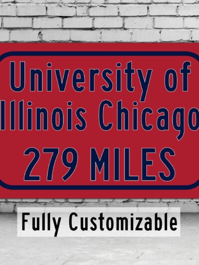UIC / Custom College Highway Distance Sign / UIC Flames / Chicago Illinois /