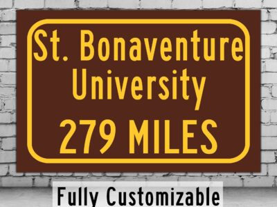 St. Bonaventure University / Custom College Highway Distance Sign / St. Bonaventure University /St. Bonaventure Bonnies/ St. Bonaventure NY/