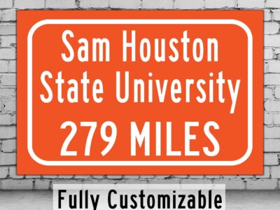 Sam Houston State University / Custom College Highway Distance Sign / Sam Houston State Bearkats / Huntsville Texas