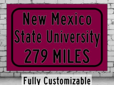 New Mexico State University / Custom College Highway Distance Sign / New Mexico Lobos / Las Cruces New Mexico /