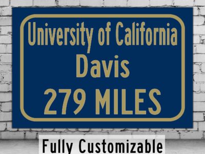University of California Davis / Custom College Highway Distance Sign / UC Davis / UC Davis Aggies /