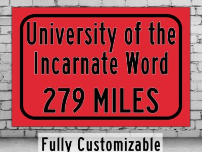 University of the Incarnate Word / Custom College Highway Distance Sign / Incarnate Word Cardinals / San Antonio Texas