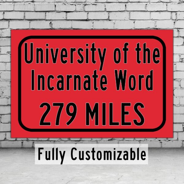 University of the Incarnate Word / Custom College Highway Distance Sign / Incarnate Word Cardinals / San Antonio Texas