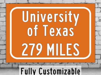 The University of Texas at Austin / Custom College Highway Distance Sign/The University of Texas at Austin / Texas Longhorns / Longhorns