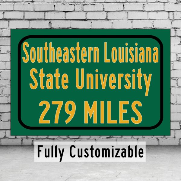 Southeastern Louisiana University / Custom College Highway Distance Sign / Southeastern Louisiana Lions / Hammond Louisiana