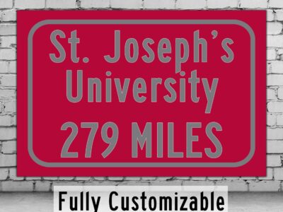 Saint Joseph's University/ Custom College Highway Distance Sign / Saint Joseph's University /Saint Joseph's University Hawls / Philadelphia